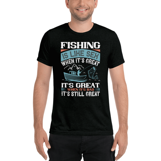 Fine Point Graphix Fishing is Great  T-Shirt T-shirt Fine Point Graphix
